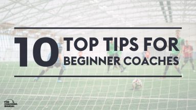 10 Top Tips For Coaches ⚽️