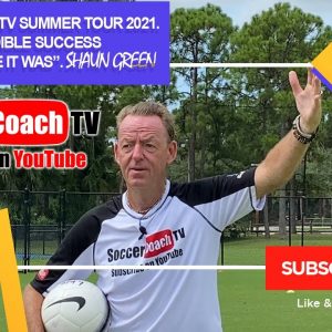 SoccerCoachTV Summer Tour 2021. What an incredible success and experience it was.