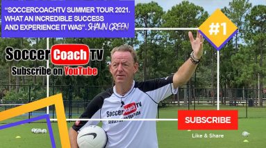 SoccerCoachTV Summer Tour 2021. What an incredible success and experience it was.