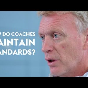David Moyes on Maintaining Standards in Coaching