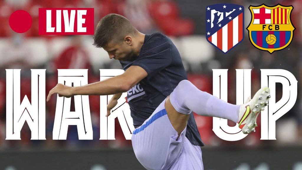 🔴 ATLETICO - BARÇA | WARM UP LIVE ⚽