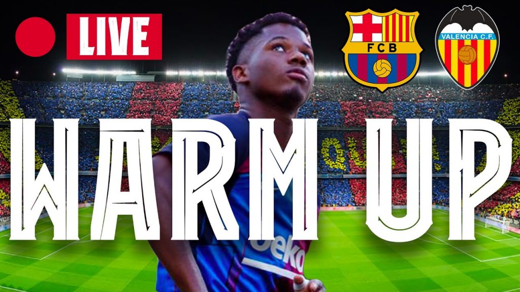 🔴  BARÇA - VALENCIA | WARM UP LIVE ⚽