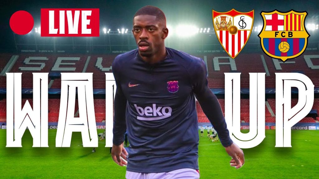 🔴  SEVILLA - BARÇA | WARM UP LIVE ⚽