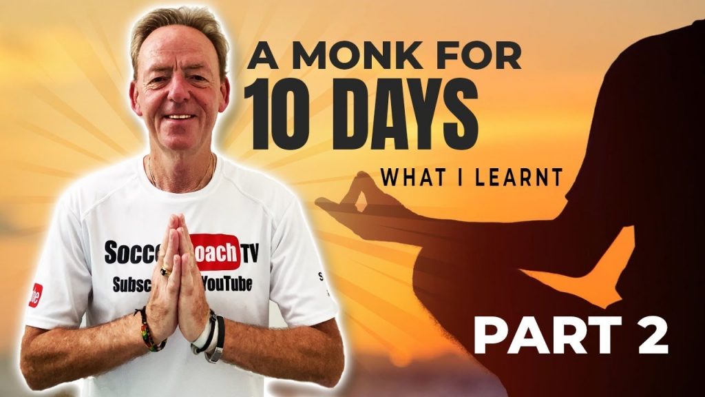 SoccerCoachTV- A Monk for 10 Days