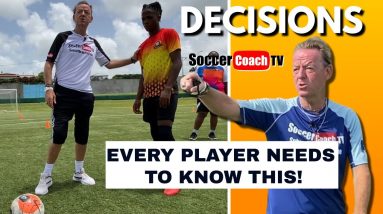 SoccerCoachTV - Decision Making - Every Player Needs to Know This!