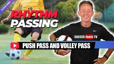 SoccerCoachTV - Rhythm Passing. Push Pass & Volley Pass.