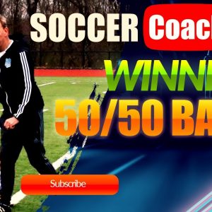 SoccerCoachTV - Winning 50/50 Balls.