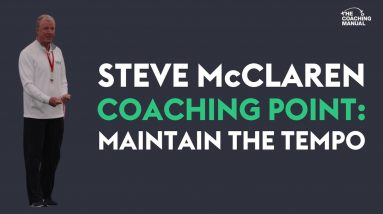 Steve McClaren Football Coaching Point - Maintain the Tempo