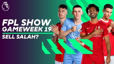 Time to SELL Mohamed Salah? Free-Hit in Gameweek 19? | FPL Show