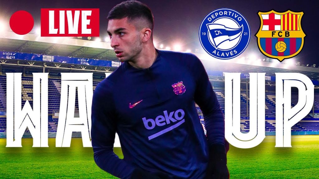 🔴  ALAVÉS - BARÇA | WARM UP LIVE ⚽