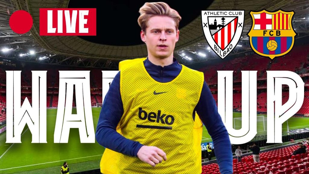 🔴   ATHLETIC CLUB - BARÇA | COPA DEL REY WARM UP LIVE ⚽