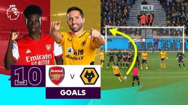 10 ASTOUNDING Arsenal vs Wolves Goals | Premier League | Saka, Moutinho & more!