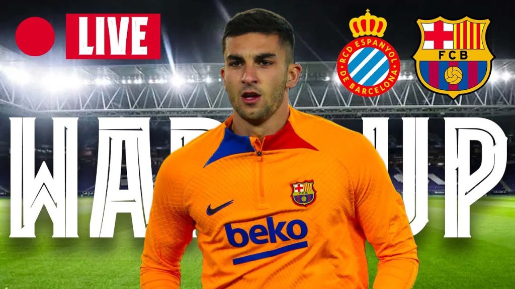 🔴  ESPANYOL - BARÇA | WARM UP LIVE ⚽