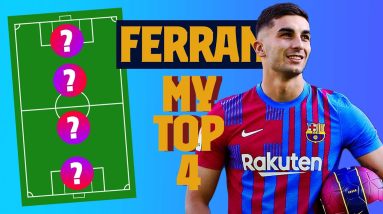 FERRAN TORRES | MY TOP 4 (LEGENDS)