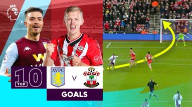 10 AWESOME Aston Villa vs Southampton Goals | Premier League | Grealish & Ward-Prowse