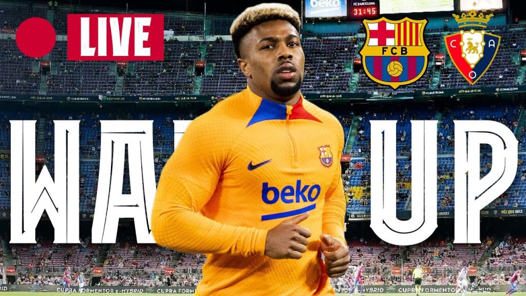 🔴  BARÇA - OSASUNA | WARM UP LIVE ⚽