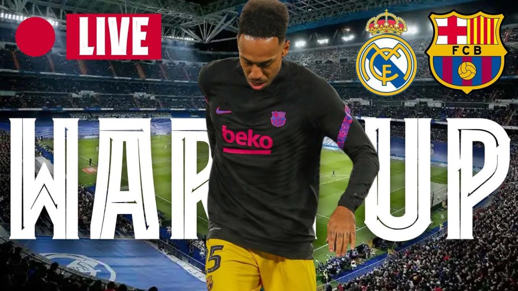 🔴  MADRID - BARÇA | WARM UP LIVE EL CLÁSICO ⚽