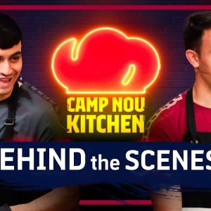 Behind the Scenes: CAMP NOU KITCHEN | BARÇA COOKING SHOW 👨‍🍳🔪