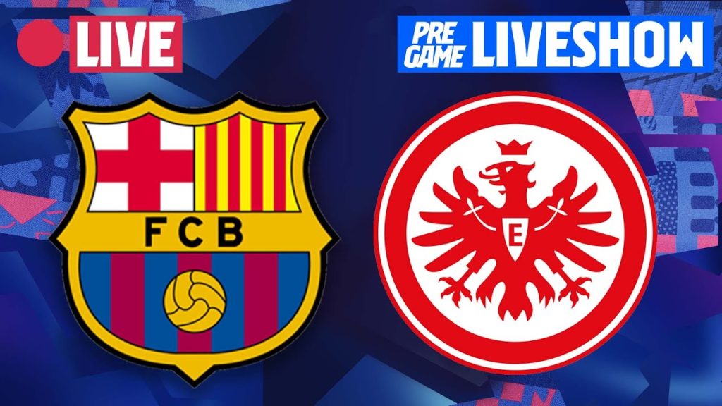 🔴 BARÇA - EINTRACHT FRANKFURT | UEFA EUROPA LEAGUE MATCH LIVESHOW ⚽