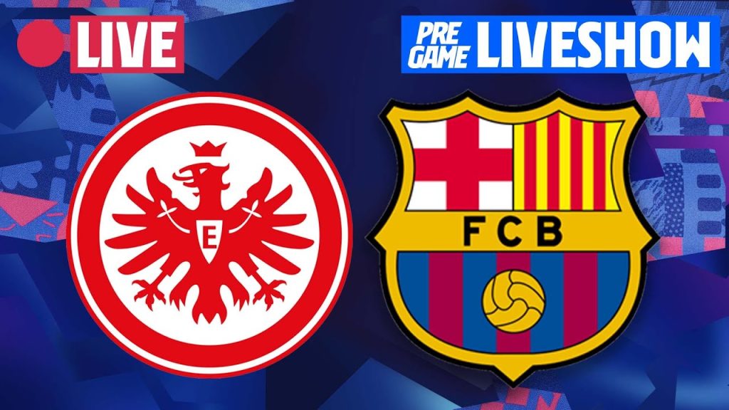 🔴 EINTRACHT FRANKFURT - BARÇA | UEFA EUROPA LEAGUE MATCH LIVESHOW ⚽ 7 🔴 EINTRACHT FRANKFURT - BARÇA | UEFA EUROPA LEAGUE MATCH LIVESHOW ⚽