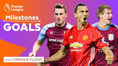 Premier League Milestone Goals ft. Zlatan Ibrahimovic, Chris Wood & Marc Albrighton