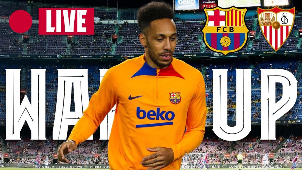 🔴  BARÇA - SEVILLA | WARM UP LIVE ⚽