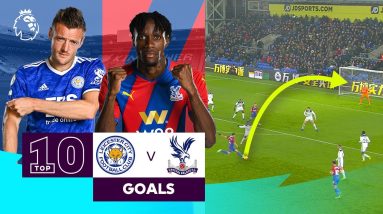 Premier League team goals & SCREAMERS | Leicester vs Crystal Palace | Vardy & Zaha