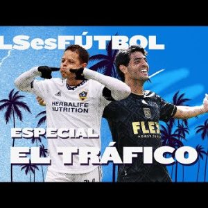 MLS es Fútbol: "El Tráfico" Edition in Los Angeles
