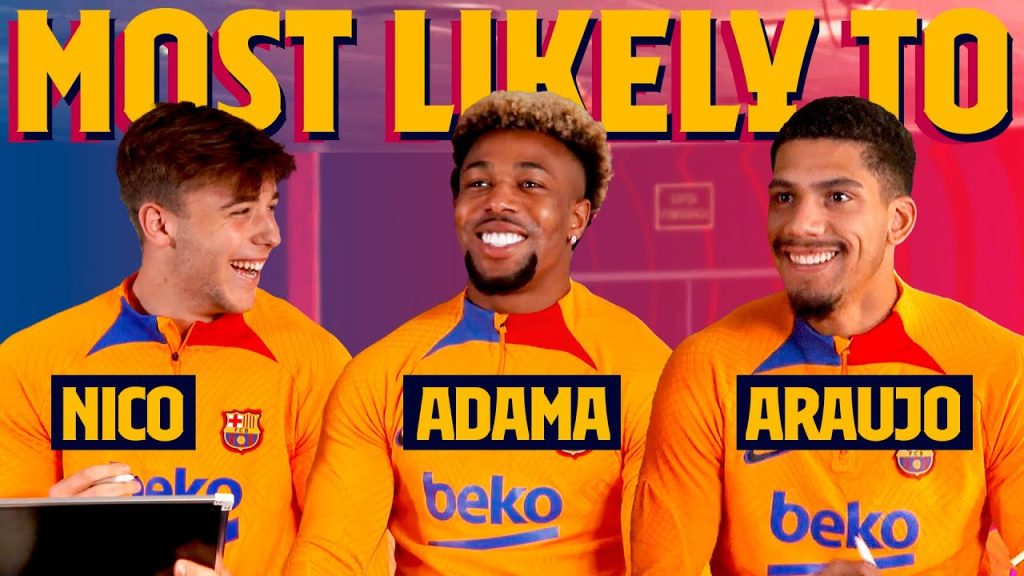 MOST LIKELY TO | Adama Traoré, Nico González & Ronald Araujo