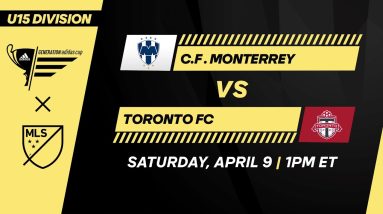 U15 GA Cup: C.F. Monterrey vs Toronto FC | April 9, 2022 | FULL GAME