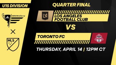 U15 GA Cup: LAFC vs Toronto FC | April 14, 2022 | FULL GAME