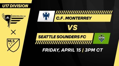 U17 GA Cup: C.F. Monterrey vs Seattle Sounders | April 15, 2022 | FULL GAME