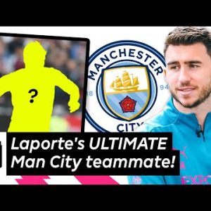Aymeric Laporte builds his ULTIMATE Man City teammate | Uncut