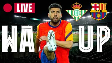 🔴  BETIS - BARÇA | WARM UP LIVE ⚽