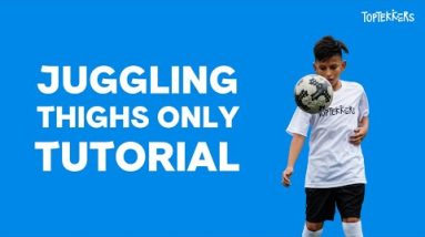 Juggling Thighs Only Tutorial on TopTekkers⚽️📱