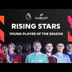 🏆CHOOSE The Hublot Young Player of the Season | Premier League | Rising Stars