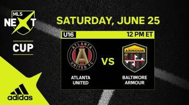 U16 MLS NEXT Cup: Atlanta United vs. Baltimore Armour Academy | June 25, 2022 | FULL GAME