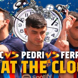 PEDRI vs FERRAN vs ERIC | EPIC BEAT THE CLOCK (NEW KIT EDITION!) 🔥