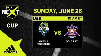 U17 MLS NEXT Cup: Seattle Sounders vs. Solar SC | June 26, 2022 | FULL GAME