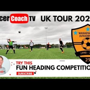 SoccerCoachTV - UK Tour 2022. Washington Juniors FC under 14 Boys. Try this Fun Heading Competition.