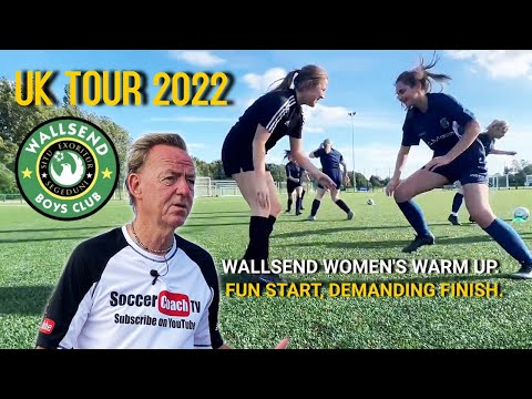 SoccerCoachTV - UK Tour 2022. Wallsend Boys Club Women's Team Warm Up. Fun start, Demanding Finish.