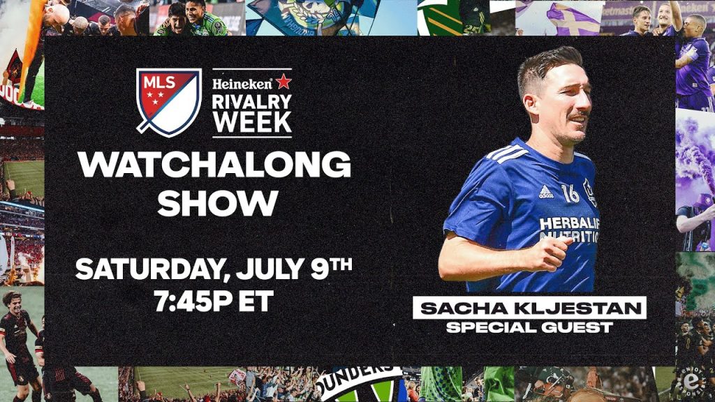 Heineken Rivalry Week Watchalong With Sacha Kljestan