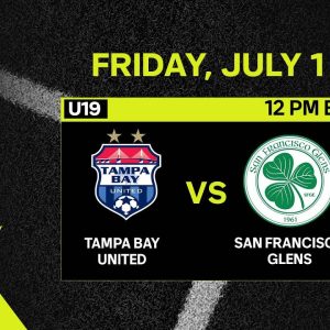 U19 MLS NEXT Cup: Tampa Bay United vs. San Francisco Glens | July 1, 2022 | FULL GAME