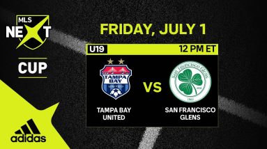 U19 MLS NEXT Cup: Tampa Bay United vs. San Francisco Glens | July 1, 2022 | FULL GAME