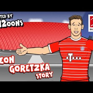 The Story of Leon Goretzka - Powered by 442oons