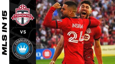 Watch MLS in 15: Toronto FC vs. Charlotte FC | July 23, 2022
