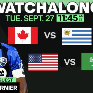 LIVE STREAM: Canada v Uruguay & Saudi Arabia v USA Watchalong with Patrice Bernier