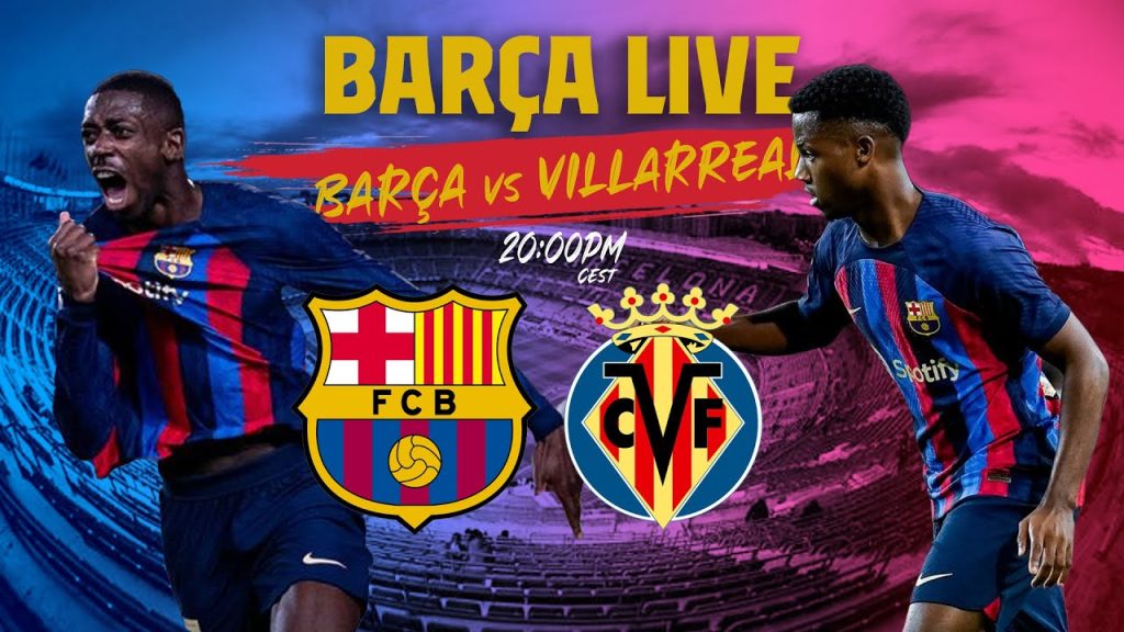 🔴  BARÇA LIVE:  BARÇA - VILLARREAL I Warm up & Match Center ⚽