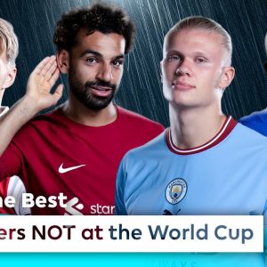 10 of the BEST Premier League players NOT at the World Cup