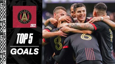Atlanta United Top 5 Goals of 2022